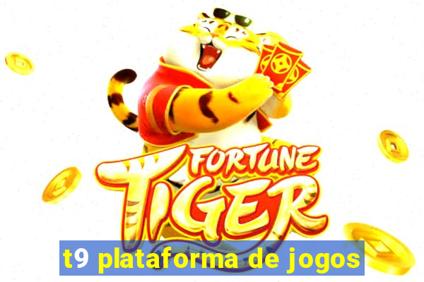 t9 plataforma de jogos