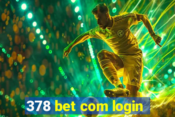 378 bet com login