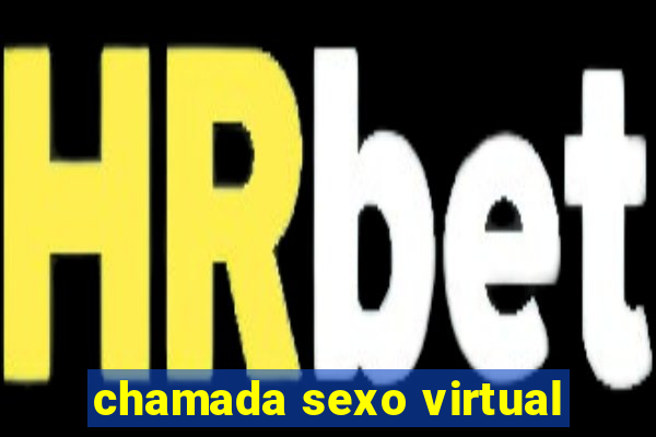 chamada sexo virtual