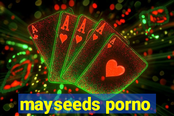 mayseeds porno