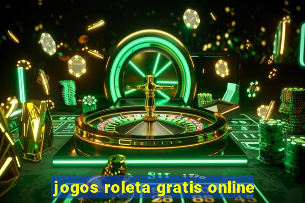 jogos roleta gratis online