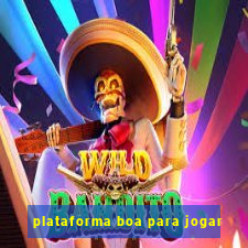 plataforma boa para jogar