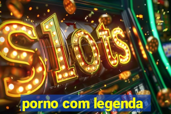 porno com legenda