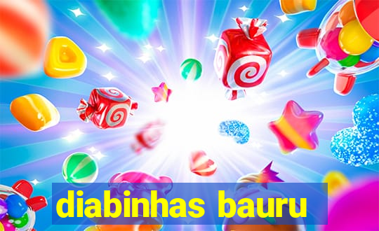 diabinhas bauru