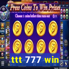 ttt 777 win