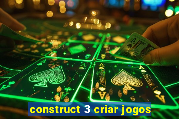 construct 3 criar jogos