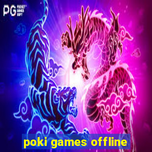 poki games offline