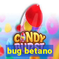 bug betano