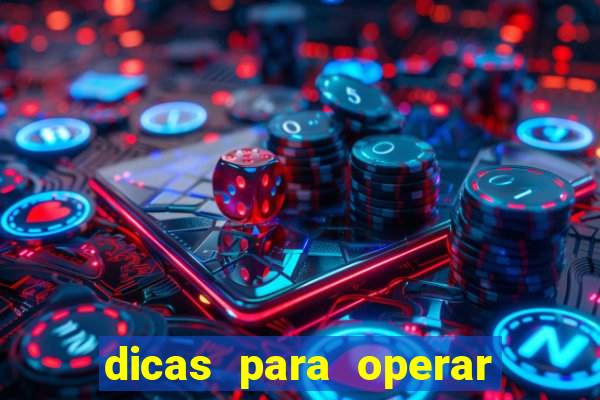 dicas para operar na iq option