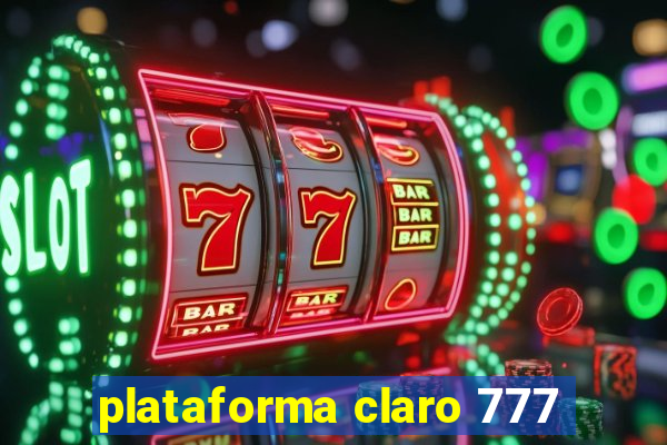 plataforma claro 777