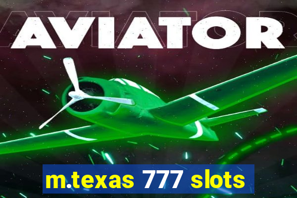 m.texas 777 slots