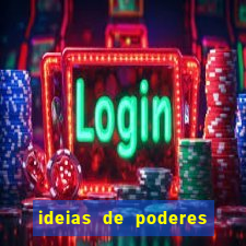 ideias de poderes para personagens