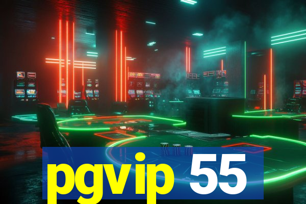 pgvip 55