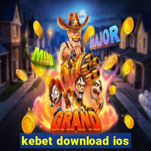 kebet download ios