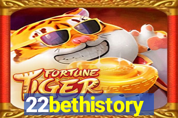 22bethistory