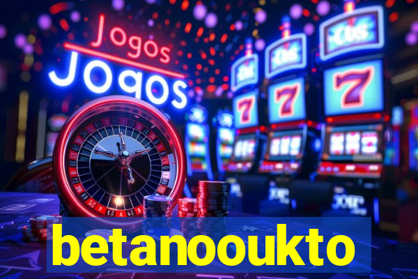 betanooukto