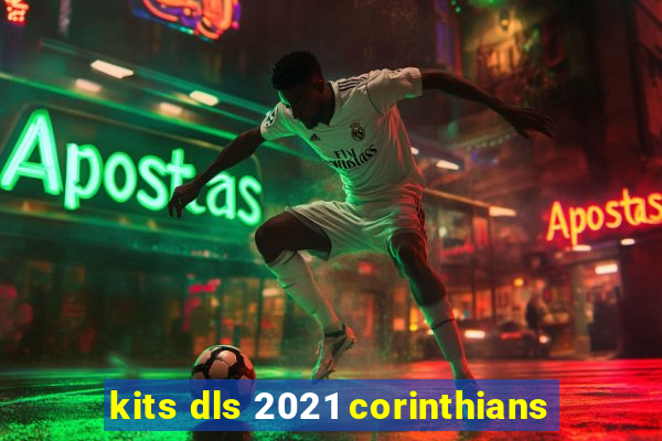 kits dls 2021 corinthians