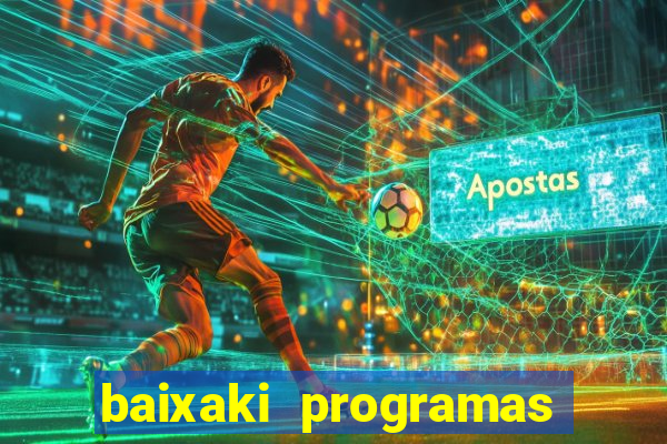 baixaki programas gratis para pc windows 7