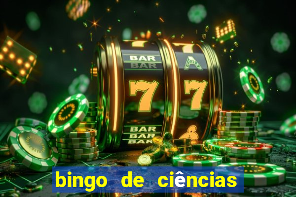 bingo de ciências 6 ano