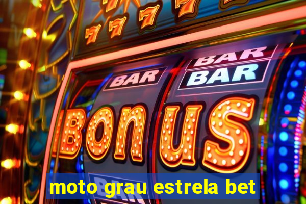 moto grau estrela bet