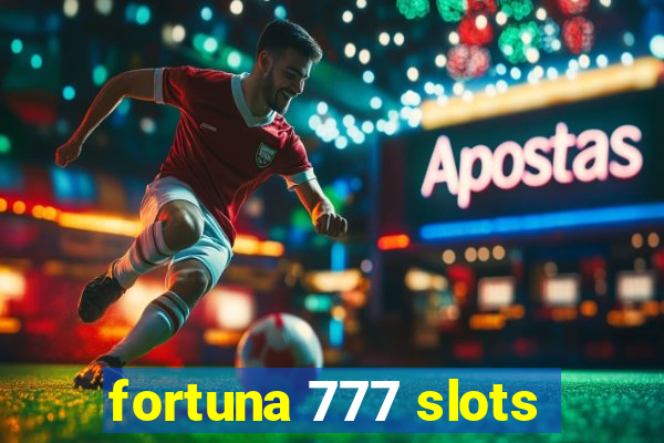 fortuna 777 slots