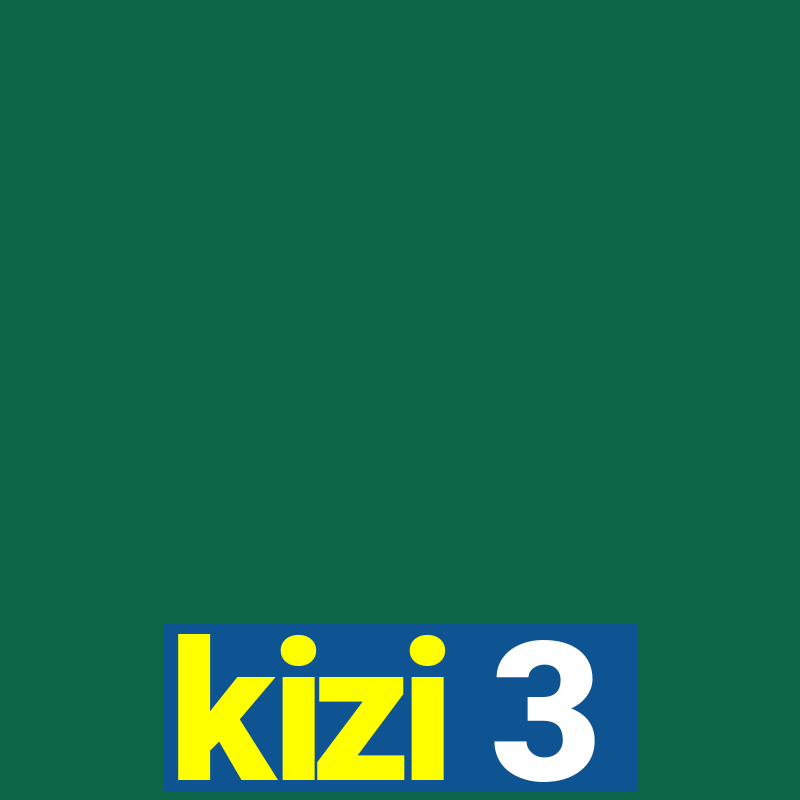 kizi 3