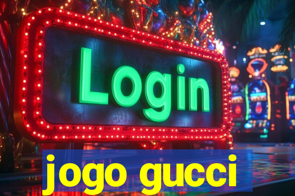 jogo gucci