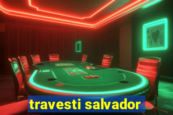 travesti salvador