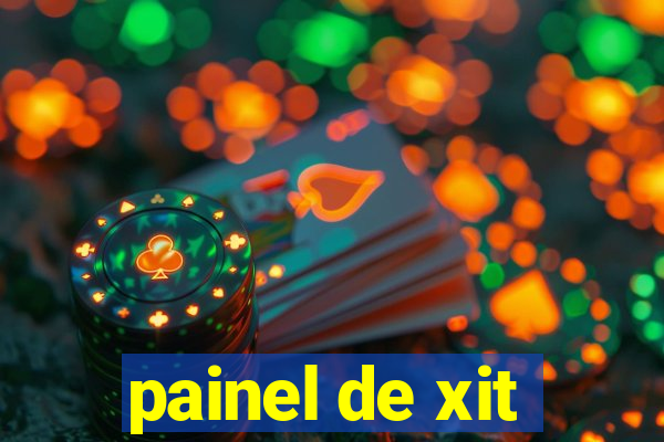 painel de xit