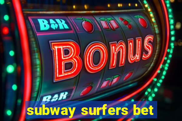 subway surfers bet