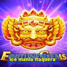 ice mania itaquera