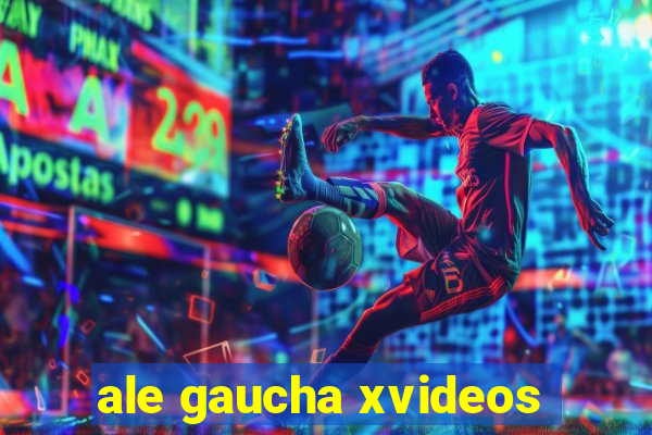 ale gaucha xvideos