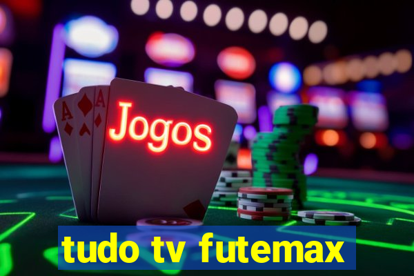 tudo tv futemax