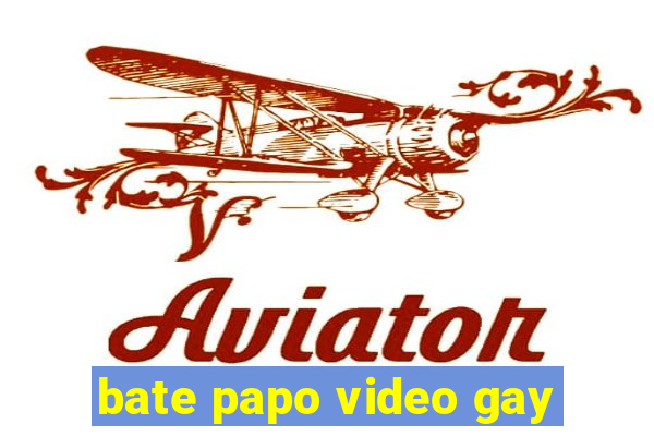 bate papo video gay