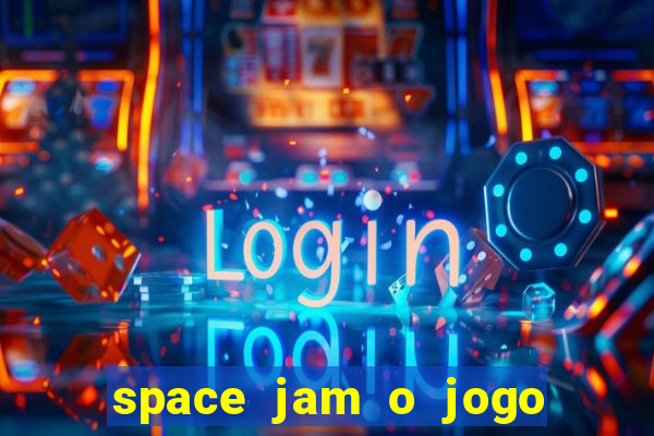 space jam o jogo do século torrent