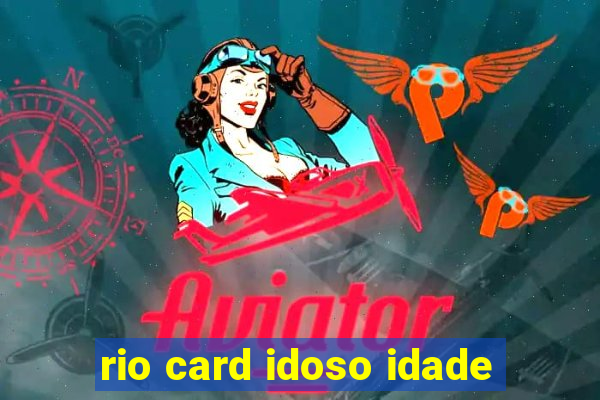 rio card idoso idade