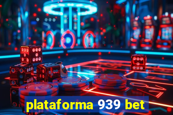 plataforma 939 bet