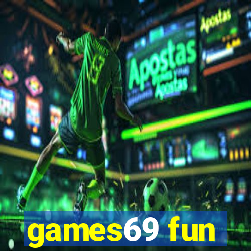 games69 fun