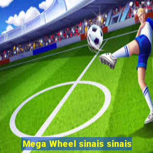 Mega Wheel sinais sinais