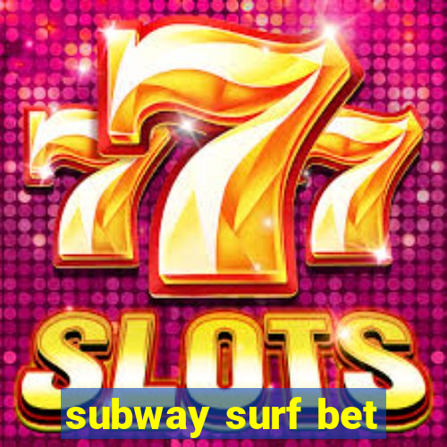 subway surf bet