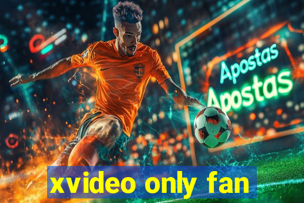 xvideo only fan