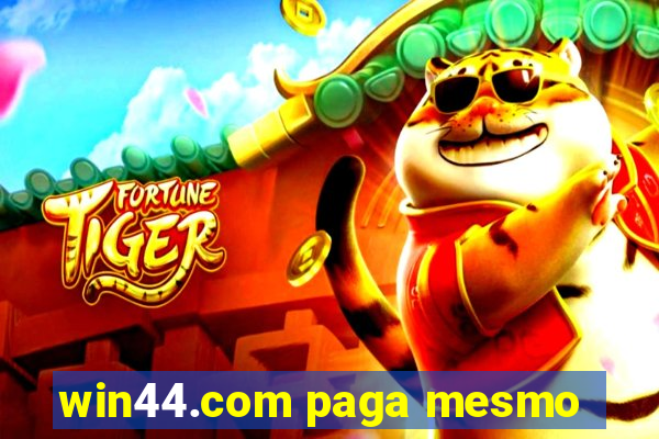 win44.com paga mesmo