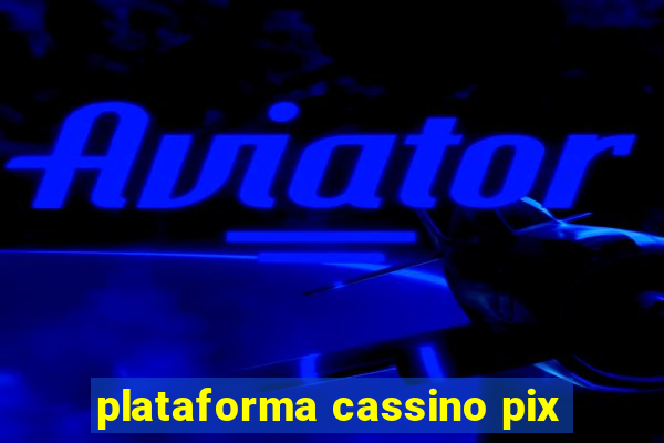 plataforma cassino pix