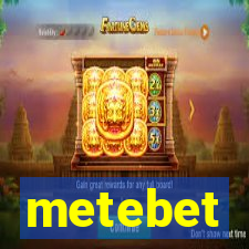 metebet