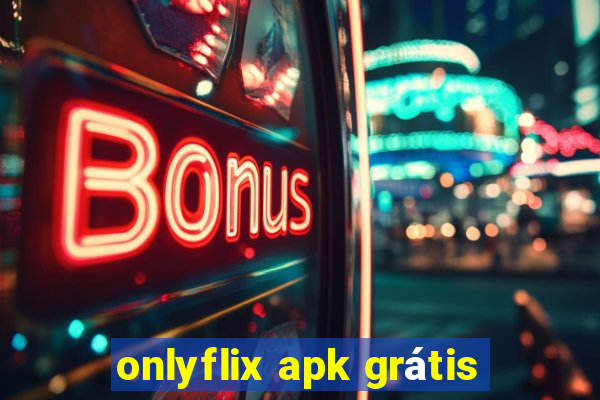 onlyflix apk grátis