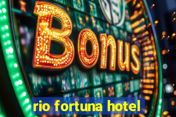 rio fortuna hotel