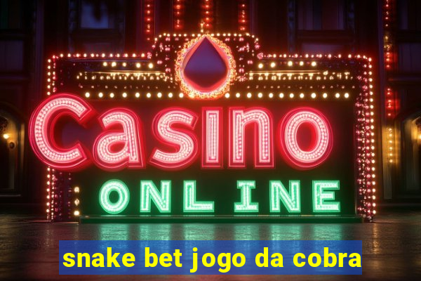 snake bet jogo da cobra