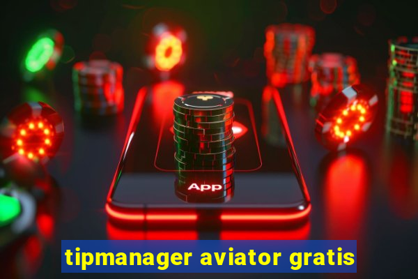 tipmanager aviator gratis