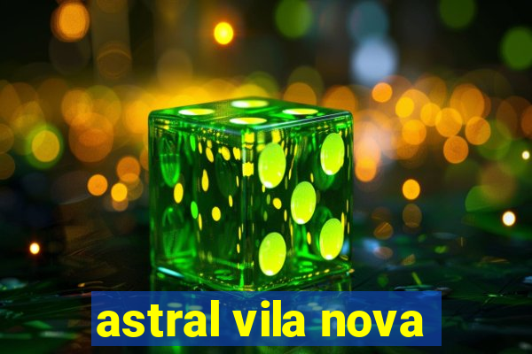 astral vila nova