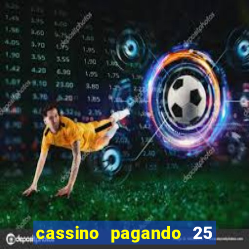 cassino pagando 25 reais no cadastro